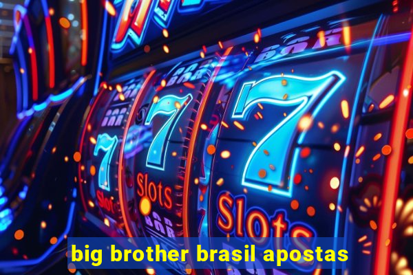 big brother brasil apostas